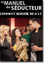 Manuel du seducteur - seduire de A à Z une femme